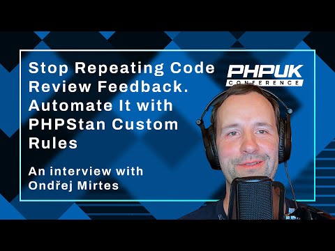 Video thumbnail: Mastering PHPStan Custom Rules with Ondřej Mirtes